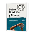 Ebook "100 Preguntas sobre Nutrición y Fitness" - La Guía Definitiva por Gaby Domínguez